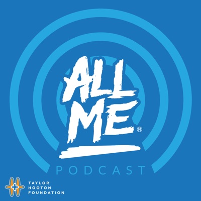 The ALL ME® Podcast:The Taylor Hooton Foundation