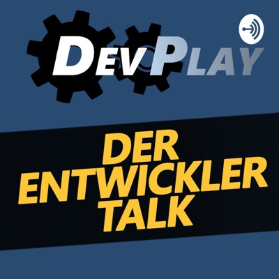 DevPlay - Der Entwicklertalk DevPlay - Der Entwicklertalk