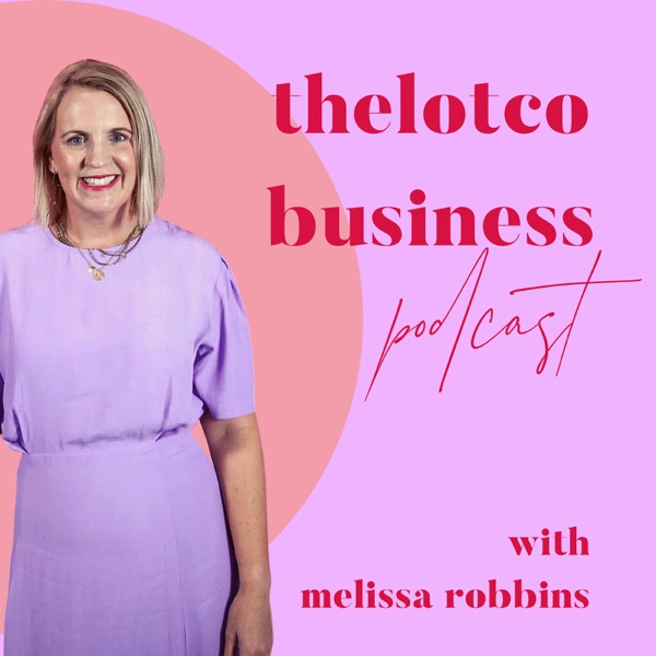 build your profitable product business with mel robbins thelotco business podcast podcast show image