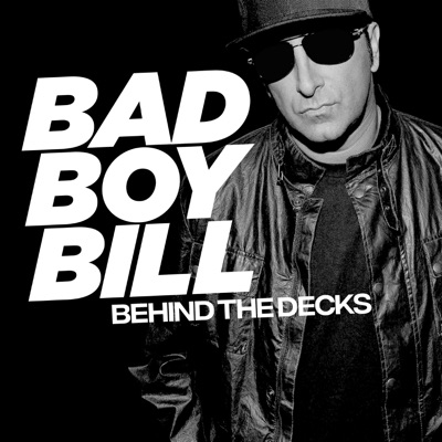 Behind The Decks:Bad Boy Bill