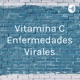 Vitamina C Enfermedades Virales