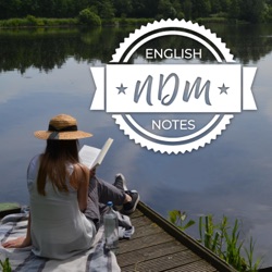 NDM English Notes, Ep. 17: 