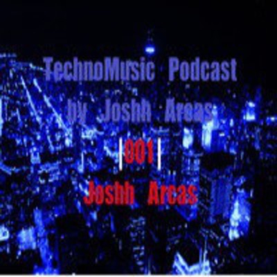 TechnoMusic Podcast by Josh Arcas