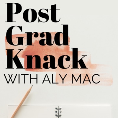 Post Grad Knack with Aly Mac:Aly MacDonell