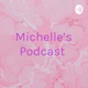 Michelle’s Podcast  (Trailer)