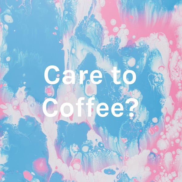 Care to Coffee? Artwork