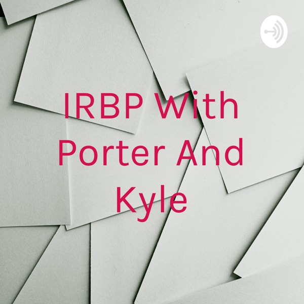 IRBP With Porter And Kyle Artwork