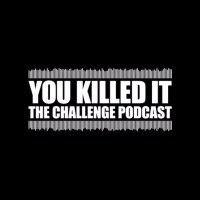 You Killed It:You Killed It Podcast