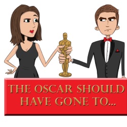 The Oscar Should Have Gone To