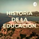 HISTORIA DE LA EDUCACIÓN