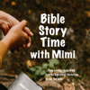 Bible Story Time with Mimi - Pam Larson