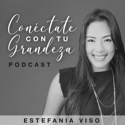 Conéctate con tu grandeza con Estefanía Viso