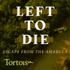 Left to Die: Escape from the Amarula - Tortoise Media