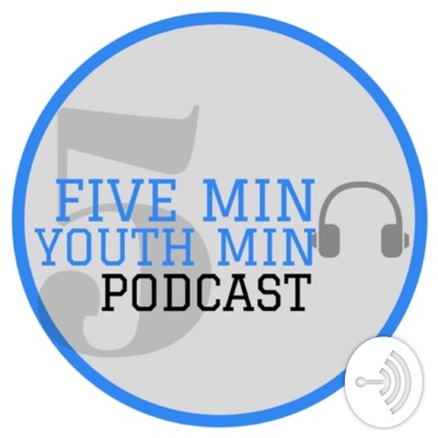 Five Minute Youth Ministry Podcast