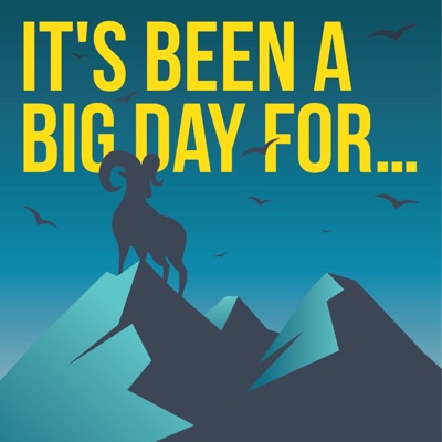 It’s Been A Big Day For… It’s Been A Big Day For…