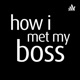 How I met my boss