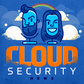 Cloud Security News - Cloud Security Podcast Team