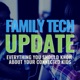 Family Tech Update