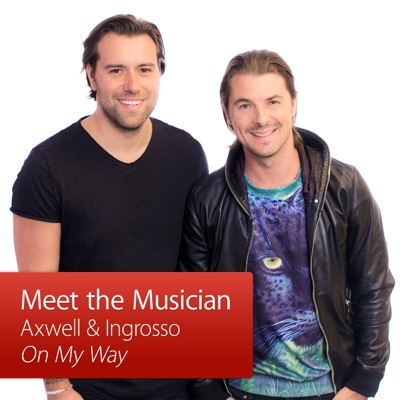 Axwell & Ingrosso: Meet the Musician