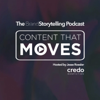 Content That Moves - The Brand Storytelling Podcast - Credo Nonfiction & Brand Storytelling