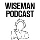 Wiseman Podcast
