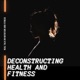 Deconstructing Health and Fitness