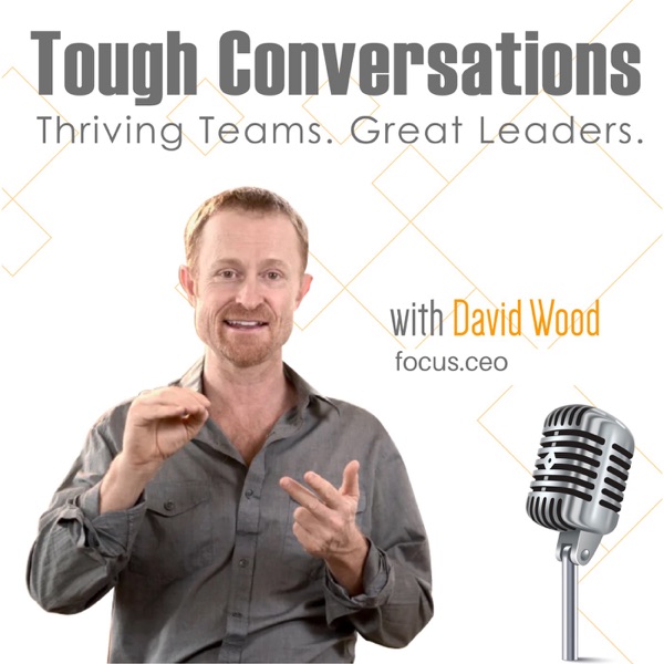 Tough Conversations with David Wood