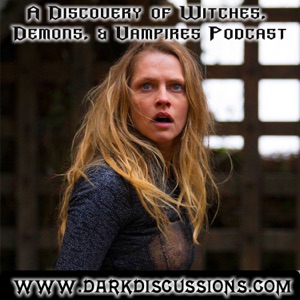 A Discovery of Witches, Demons, and Vampires Podcast
