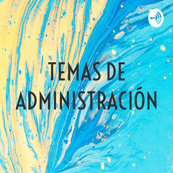 TEMAS DE ADMINISTRACIÓN