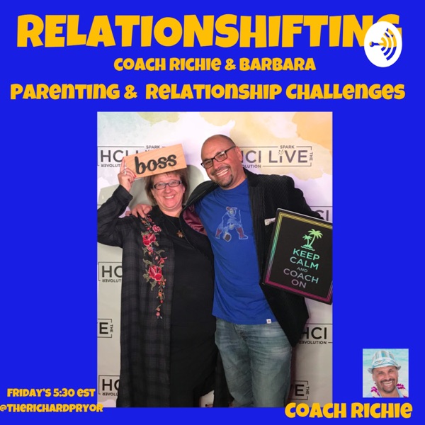 RelationSHIFTING with Coach Richie and Barbara