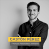 Gastón Pérez - Finanzas Personales - Gastón Pérez