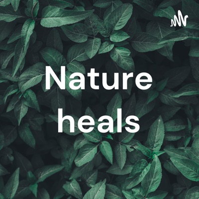 Nature heals