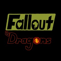 Fallout is Dragons