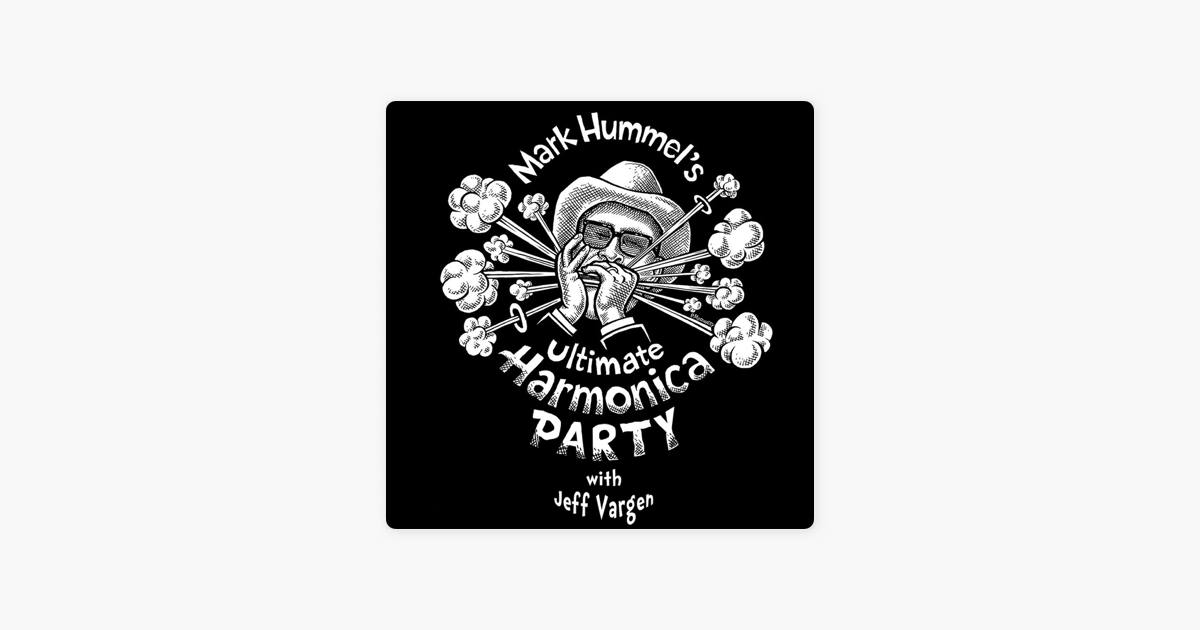 Mark Hummel's Harmonica Party on Apple Podcasts