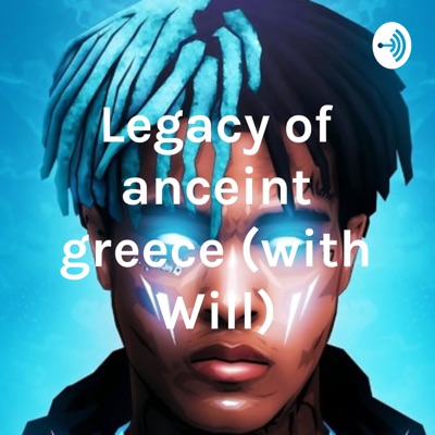 Legacy of anceint greece (with Will)