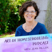 Art of Homeschooling Podcast - Jean Miller