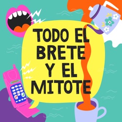 Episodio 28 - La historia detrás del mitote: 