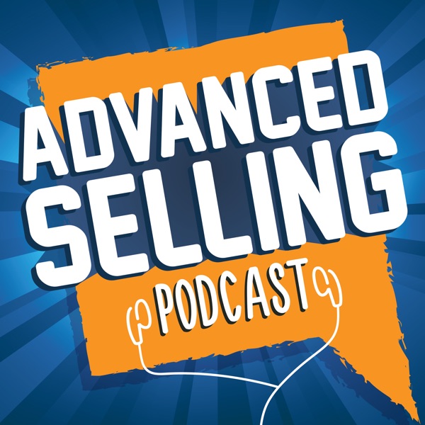 The Advanced Selling Podcast