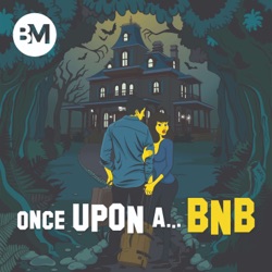 Ep. 76: Sorry Your Airbnb is On Fire | ONCE UPON A BNB