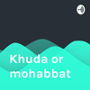 Khuda or mohabbat - Moiz Ahmad