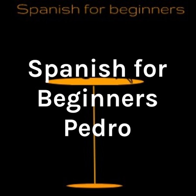 Spanish for Beginners Pedro