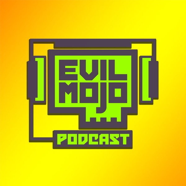 Evil Mojo Podcast