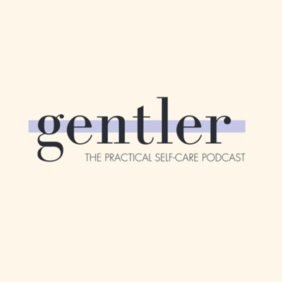 Gentler: Practical Self-Care