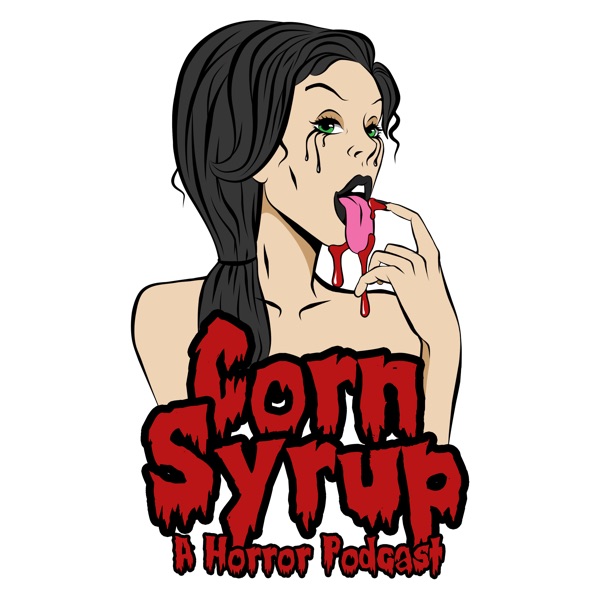 Corn Syrup: A Horror Podcast