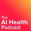 The AI Health Podcast - Pranav Rajpurkar, Adriel Saporta, Oishi Banerjee, Marc Robbins