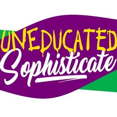 UNDEDUCATED SOPHISTICATE