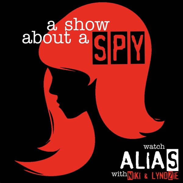 A Show About A Spy: An Alias Rewatch Artwork