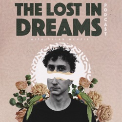 The Lost in Dreams Podcast with Dylan Menzie