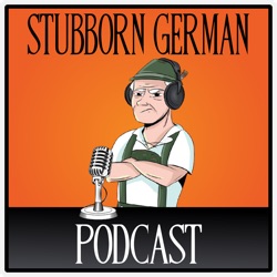 Stubborn German Podcast Season 03 Episode 14