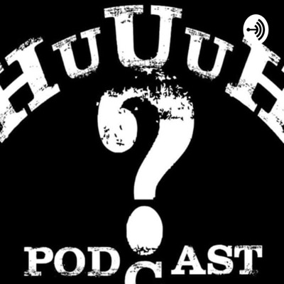 HuH? podcast